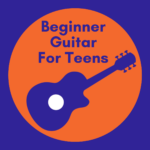 Beginner Guitar for Teens